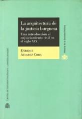 La arquitectura de la justicia burguesa. Una introducción al enjuiciamiento civil en el siglo XIX.