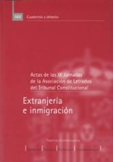 Extranjería e inmigración. Actas de la IX Jornadas de la Asociación de Letrados del Tribunal Constitucional