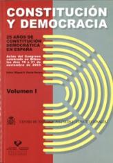 Constitución y democracia. 25 años de Constitución democrática en España. Actas del Congreso celebrado en Bilbao los días 19 a 21 de noviembre de 2003