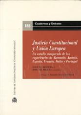 Justicia Constitucional y Unión Europea . Un estudio comparado de las experiencias de Alemania, Austria, España, Francia, Italia y Portugal