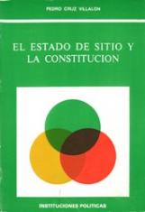 El estado de sitio y la constitución. La constitucionalización de la protección extraordinaria del Estado (1789-1878)