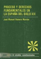 Proceso y derechos fundamentales en la España del siglo XIX.