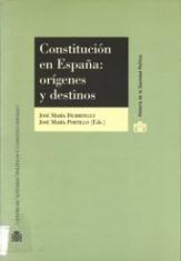 Constitución en España. Orígenes y destinos.