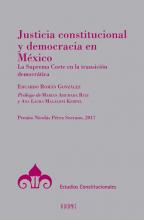 Justicia constitucional y democracia en México. La Suprema Corte en la transición democrática