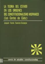 La teoría del Estado en los orígenes del constitucionalismo hispánico. (Las Cortes de Cádiz).